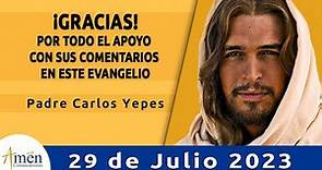 Evangelio De Hoy Sábado 29 Julio 2023 l Padre Carlos Yepes l Biblia l Juan 11, 19-27 l Católica