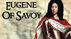 Eugene of Savoy: One of the Greatest Generals of Early Modern Europe