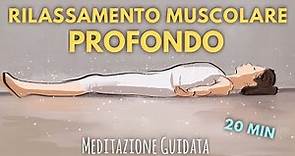 Rilassamento Muscolare Profondo - Meditazione Guidata Italiano
