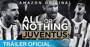 All Or Nothing: Juventus - Tráiler Oficial | Prime Video España