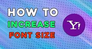 How To Increase Font Size On Yahoo Mail (Easiest Way)