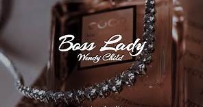 Wendy Child - Boss Lady [Lyrics]