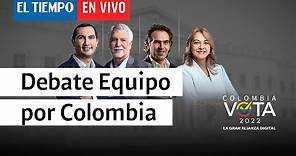 #ColombiaVota: Debate en vivo con la Coalición Equipo por Colombia | El Tiempo