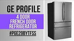 GE 4 Door French Door Refrigerator PGE29BYTFSS