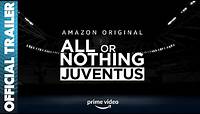 All or Nothing: Juventus | First Look Trailer