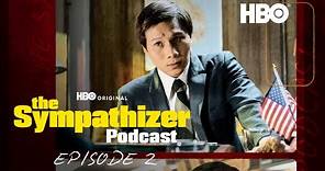 The Sympathizer Official Podcast | Episode 2 | HBO