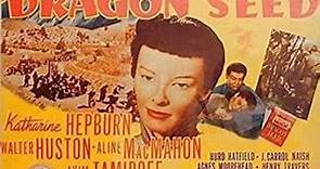 Dragon Seed (1944) : Katharine Hepburn, Walter Huston, Aline MacMahon
