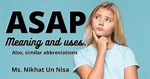 ASAP || Meaning and uses || Similar abbreviations || Differences || English Grammar || EnglishBasics