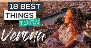 18 Best Things to do in Verona, ITALY & BEYOND!