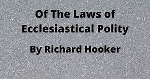 Richard Hooker | Summary of Of the Laws of Ecclesiastical Polity