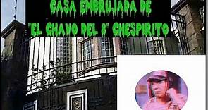 Casa Embrujada de EL CHAVO DEL 8 ROBERTO GOMEZ BOLAÑOS - CHESPIRITO (CHAVES)