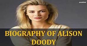 BIOGRAPHY OF ALISON DOODY