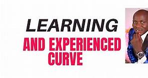 LEARNING AND EXPERIENCED CURVE (Performance Management lecture)