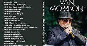 Van Morrison - Live at Real Studios Box England 2021 Full