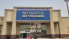 bed bath and beyond store closing store tour 3