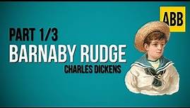 BARNABY RUDGE: Charles Dickens - FULL AudioBook: Part 1/3