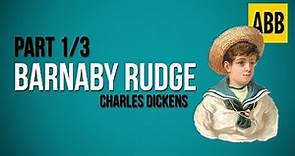 BARNABY RUDGE: Charles Dickens - FULL AudioBook: Part 1/3