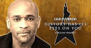 History Has Its Eyes On You (Hamilton Cover) | Charles Simmons