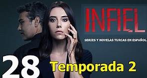 Infiel capítulo 28 temporada 2 completo en español