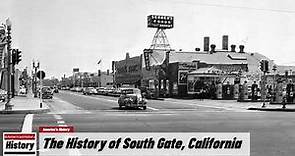The History of South Gate, (Los Angeles County ) California !!! U.S. History and Unknowns