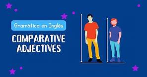 What are the comparative adjectives | Gramática en inglés