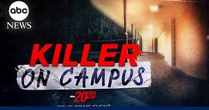 Trailer: 20/20 ’Killer on Campus’ - Premieres March 1 on ABC