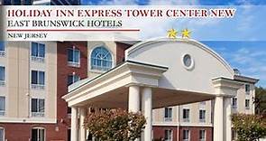 Holiday Inn Express Tower Center New Brunswick - East Brunswick Hotels, New Jersey
