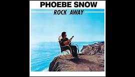 Phoebe Snow - Rock Away