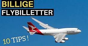 BILLIGE FLYBILLETTER: 10 Tips Der Kan Skaffe Dig Billigere Billetter