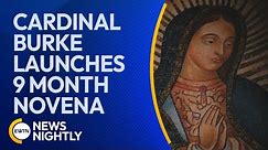 Cardinal Burke Launches 9 Month Novena to Pray for the Catholic Church | EWTN News Nightly