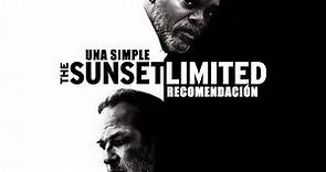 Una Simple Recomendación | The Sunset Limited