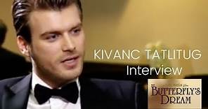 Kivanc Tatlitug ❖Butterfly's Dream ❖ Interview in Dubai ❖ English