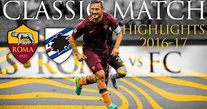 Roma 3-2 Sampdoria | CLASSIC MATCH HIGHLIGHTS 2016-17
