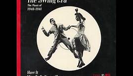 The Swing Era: The Music Of 1940-1941; How It Was To Be Young Then Disc 1