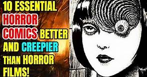 Top 10 Essential Horror Comic Books Better And Creepier Than Movies!