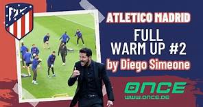 Atletico Madrid - full warm up #2 by Diego Simeone