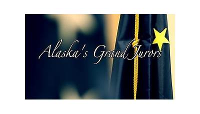 You, the Alaska Grand Juror