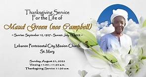 Thanksgiving Service For The Life Of Maud Green (nee Campbell) || August 21, 2022.