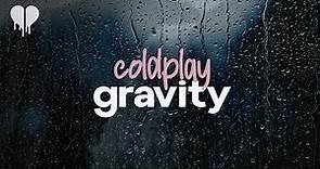 coldplay - gravity (lyrics)