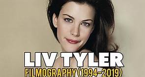 Liv Tyler : Filmography (1994-2019)