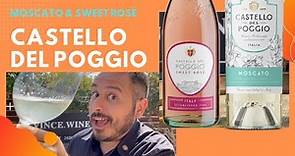 Sweet Italian Treats! Castello Del Poggio Moscato & Sweet Rosé