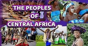 The Peoples of Central Africa