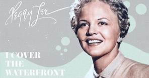 "I Cover The Waterfront" (Official Video) - Peggy Lee