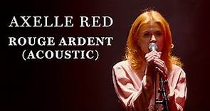 Axelle Red - Rouge Ardent (Acoustic)