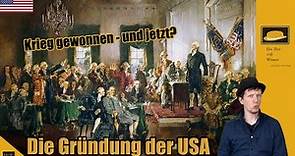 Geschichte der USA - Die Gründung der Vereinigten Staaten