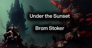 Under the Sunset by Bram Stoker. Dark Fantasy. Audiobook