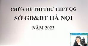 CHỮA ĐỀ THI MÔN TOÁN- SỞ GIÁO DỤC HÀ NỘI - NĂM 2023- Thầy Nguyễn Quốc Chí
