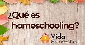 Qué es Homeschooling?