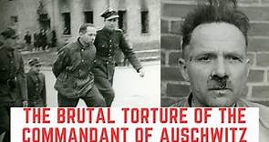 The BRUTAL Torture Of The Commandant Of Auschwitz - Rudolf Höss