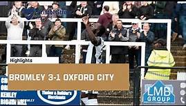Highlights: Bromley 3-1 Oxford City